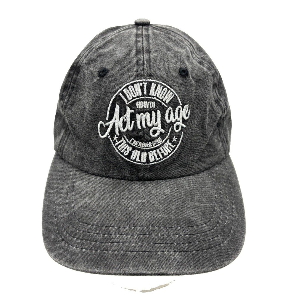 I Dont Know How To Act My Age Hat Mens Adjustable Washed Charcoal